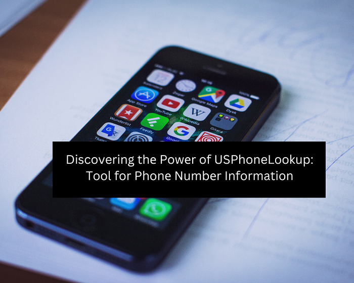 Discovering thе Powеr of USPhoneLookup: Tool for Phonе Numbеr Information