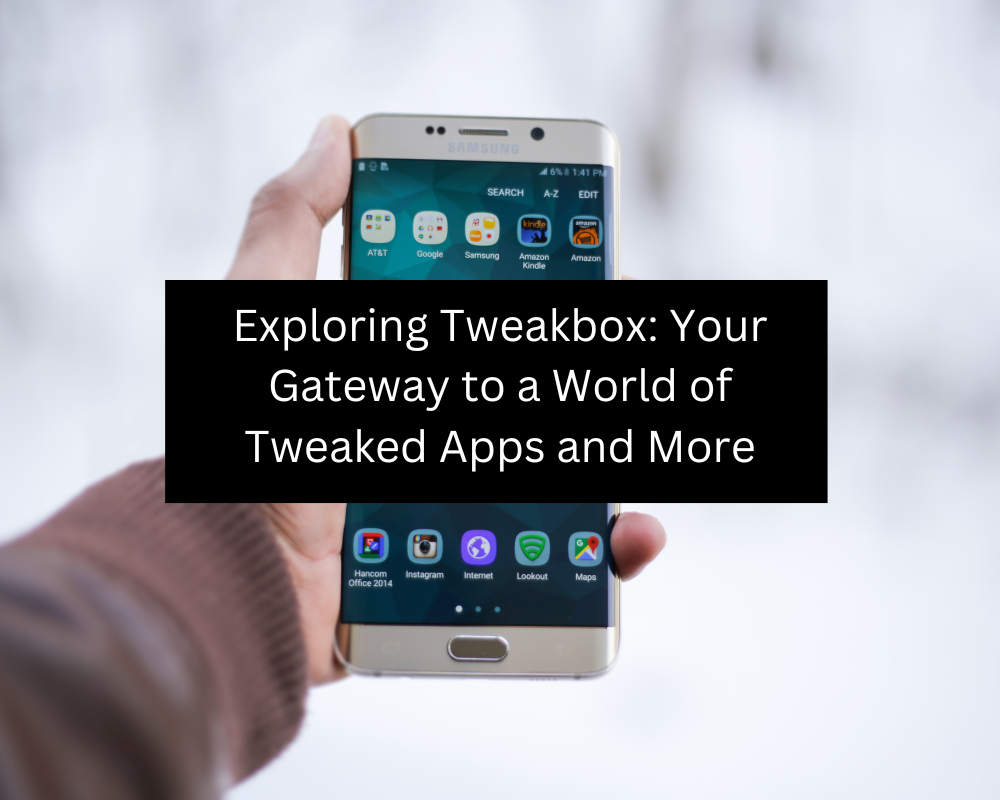 Exploring Tweakbox: Your Gateway to a World of Tweaked Apps and More