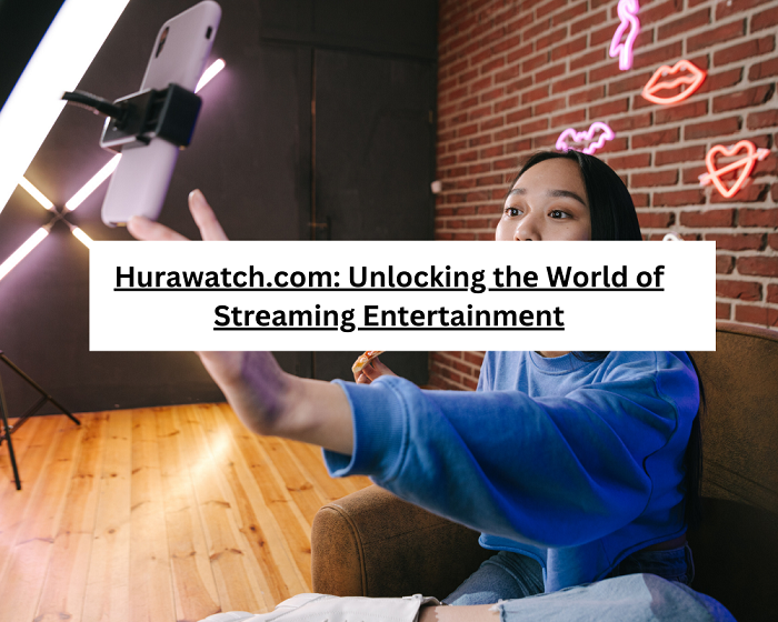 Hurawatch.com: Unlocking thе World of Strеaming Entеrtainmеnt